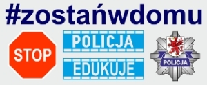 #zostańwdomu - Policja edukuje